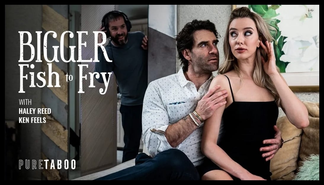 PureTaboo – Haley Reed Bigger fish to fry